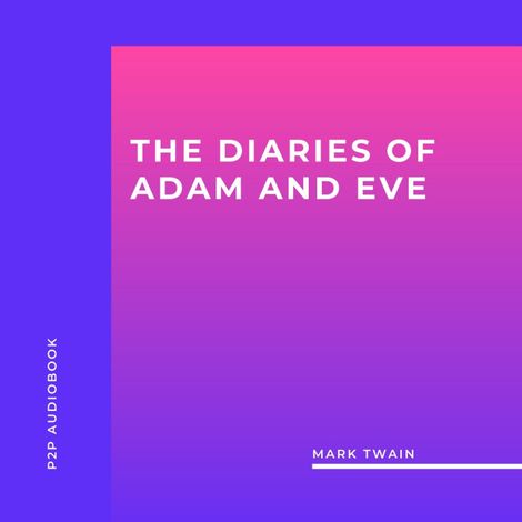 Hörbüch “The Diaries of Adam and Eve (Unabridged) – Mark Twain”