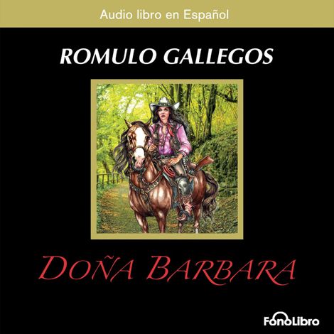 Hörbüch “Doña Barbara (abreviado) – Rómulo Gallegos”
