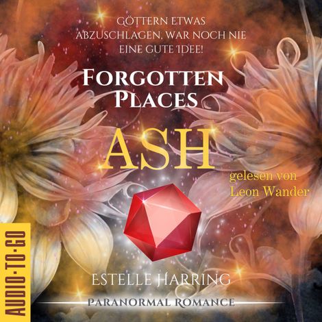 Hörbüch “Ash - Forgotten Places, Band 2 (ungekürzt) – Estelle Harring”