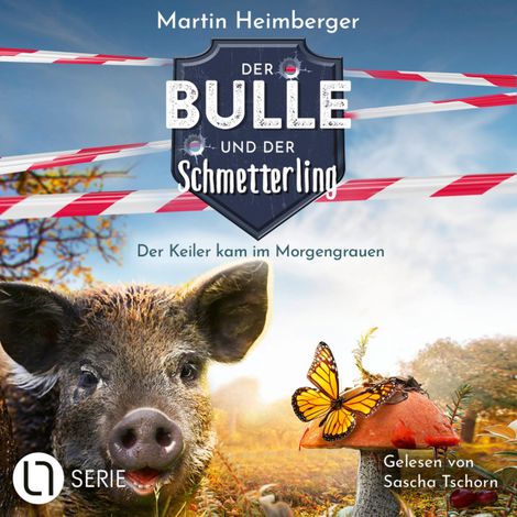 Hörbüch “Der Keiler kam im Morgengrauen - Der Bulle und der Schmetterling, Folge 5 (Ungekürzt) – Martin Heimberger”