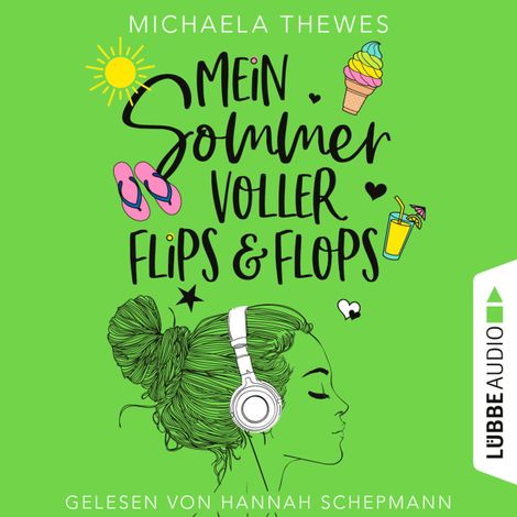 Hörbüch “Mein Sommer voller Flips und Flops - Zuckersüße Liebesgeschichte über Freundschaft, Selbstfindung und das ganz große Herzklopfen! (Ungekürzt) – Michaela Thewes”