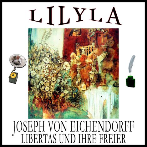 Hörbüch “Libertas und ihre Freier – Joseph von Eichendorff”