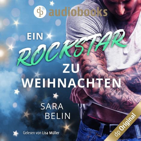 Hörbüch “Ein Rockstar zu Weihnachten - Rockstar Crush-Reihe - Eine Weihnachtsnovelle, Band 3 (Ungekürzt) – Sara Belin”