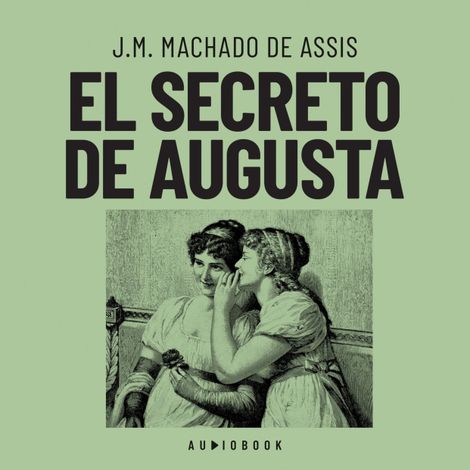 Hörbüch “El secreto de Augusta – J.M. Machado de Assis”