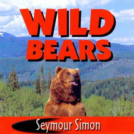 Hörbüch “Wild Bears (Unabridged) – Seymour Simon”