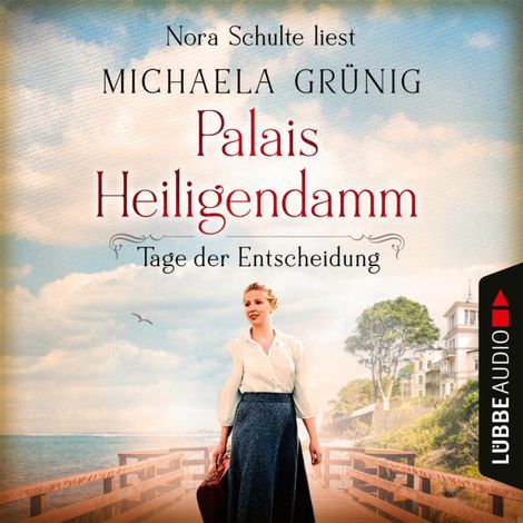 Hörbüch “Tage der Entscheidung - Palais Heiligendamm-Saga, Teil 3 (Ungekürzt) – Michaela Grünig”