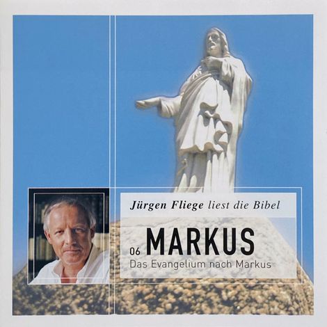 Hörbüch “Das Evangelium nach Markus - Die Bibel - Neues Testament, Band 6 – Martin Luther”