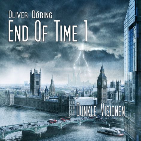 Hörbüch “End of Time, Folge 1: Dunkle Visionen (Oliver Döring Signature Edition) – Oliver Döring”