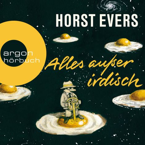 Hörbüch “Alles außer irdisch (Ungekürzte Lesung) – Horst Evers”