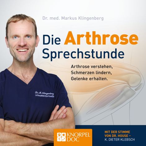 Hörbüch “Die Arthrose Sprechstunde (Ungekürzt) – Dr. Markus Klingenberg, André Berger”