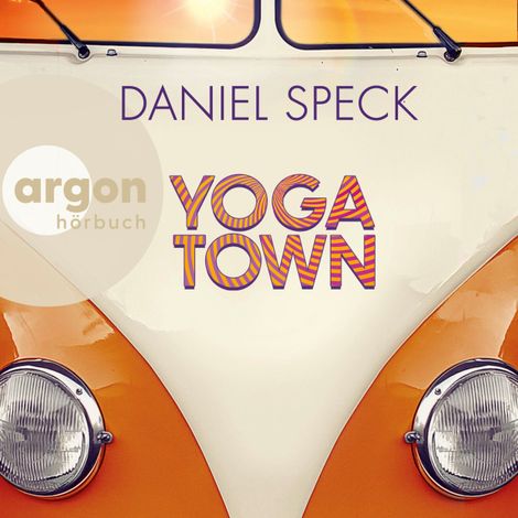 Hörbüch “Yoga Town (Autorisierte Lesefassung) – Daniel Speck”