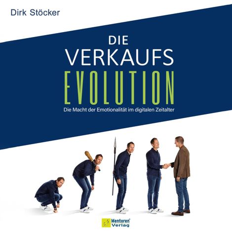 Hörbüch “Die Verkaufsevolution - Die Macht der Emotionalität im digitalen Zeitalter (ungekürzt) – Dirk Stöcker”