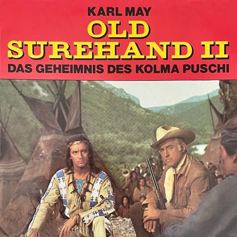 Hörbüch “Karl May, Old Surehand II, Das Geheimnis des Kolma Puschi – Karl May, Peter Folken”
