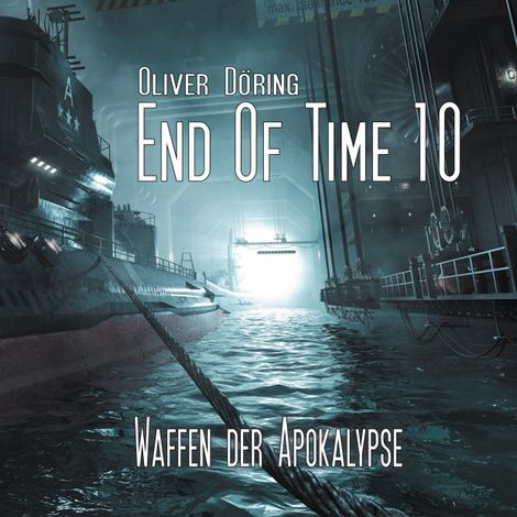 Hörbüch “End of Time, Folge 10: Waffen der Apokalypse (Oliver Döring Signature Edition) – Oliver Döring”