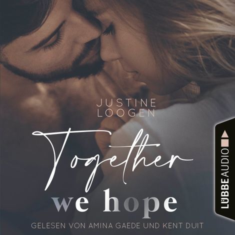 Hörbüch “Together we hope - Together-Reihe, Teil 3 (Ungekürzt) – Justine Loogen”