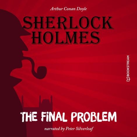 Hörbüch “The Final Problem (Unabridged) – Sir Arthur Conan Doyle”