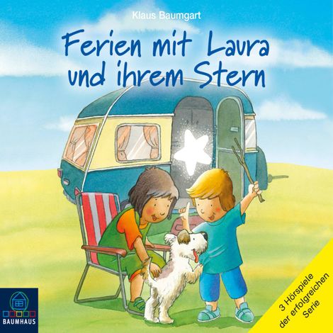 Hörbüch “Ferien mit Laura und ihrem Stern - Lauras Ferien / Lauras erste Übernachtung / Laura und der Ferienhund (Hörspiel) – Klaus Baumgart”
