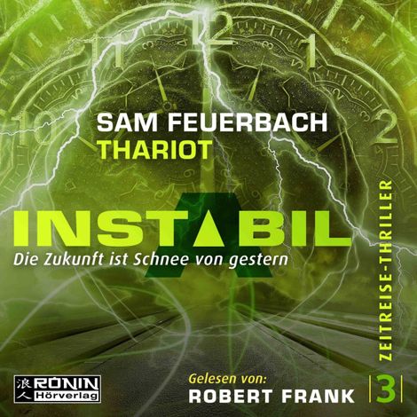Hörbüch “Die Zukunft ist Schnee von gestern - Instabil, Band 3 (Ungekürzt) – Sam Feuerbach, Thariot”