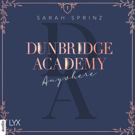 Hörbüch «Anywhere - Dunbridge Academy, Teil 1 (Ungekürzt) – Sarah Sprinz»