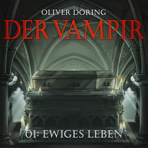 Hörbüch “Der Vampir, Teil 1: Ewiges Leben – Oliver Döring”