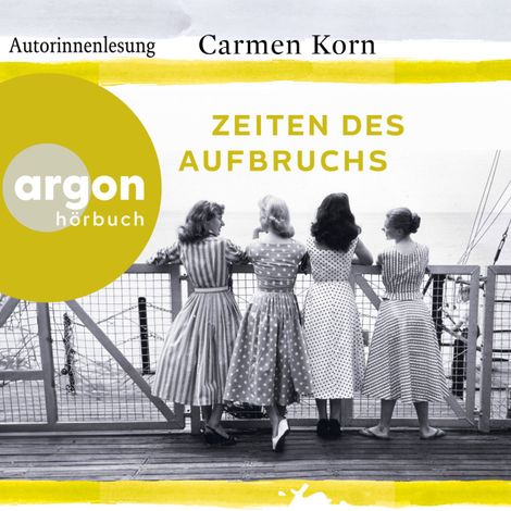 Hörbüch “Zeiten des Aufbruchs - Jahrhundert-Trilogie, Band 2 – Carmen Korn”