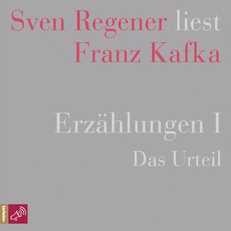 Hörbüch “Erzählungen I - Das Urteil - Sven Regener liest Franz Kafka (Ungekürzt) – Franz Kafka”