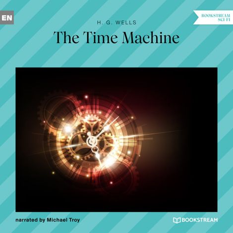 Hörbüch “The Time Machine (Unabridged) – H. G. Wells”