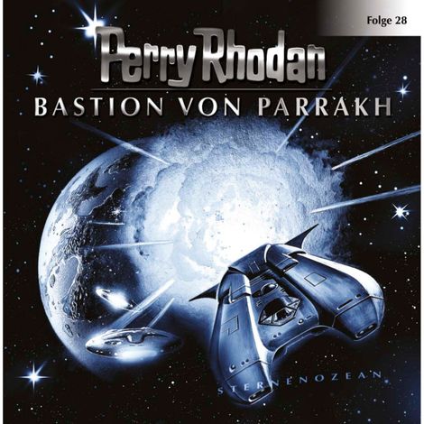 Hörbüch “Perry Rhodan, Folge 28: Bastion von Parrakh – Perry Rhodan”