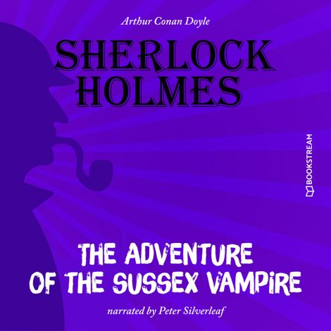 Hörbüch “The Adventure of the Sussex Vampire (Unabridged) – Sir Arthur Conan Doyle”