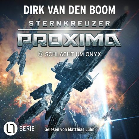 Hörbüch “Schlacht um Onyx - Sternkreuzer Proxima, Folge 17 (Ungekürzt) – Dirk van den Boom”