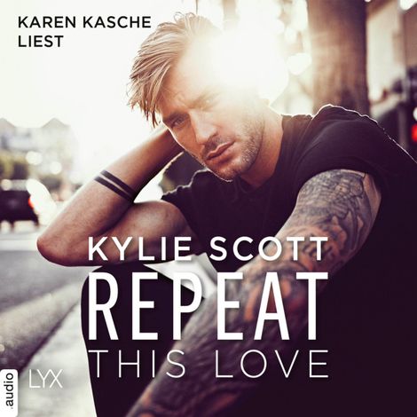 Hörbüch “Repeat This Love (Ungekürzt) – Kylie Scott”