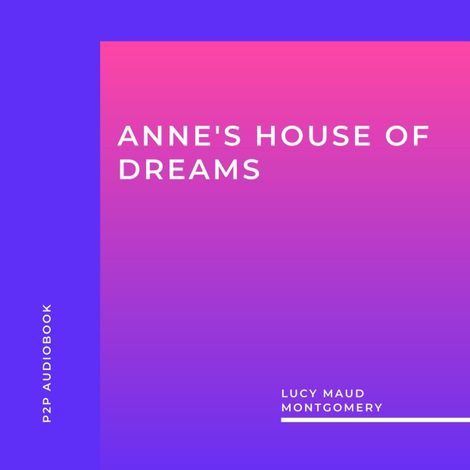 Hörbüch “Anne's House of Dreams (Unabridged) – Lucy Maud Montgomery”