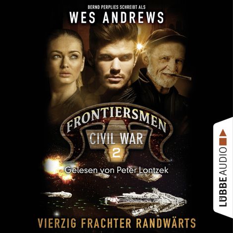 Hörbüch “Frontiersmen, 2: Vierzig Frachter randwärts (Ungekürzt) – Wes Andrews, Bernd Perplies”