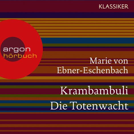 Hörbüch “Krambambuli / Die Totenwacht (Ungekürzte Lesung) – Marie von Ebner-Eschenbach”