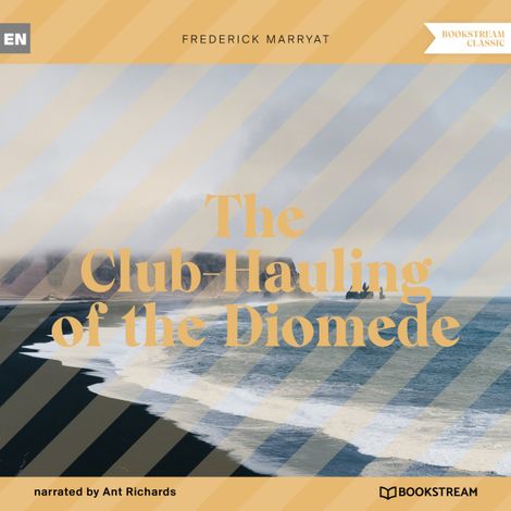 Hörbüch “The Club-Hauling of the Diomede (Unabridged) – Frederick Marryat”