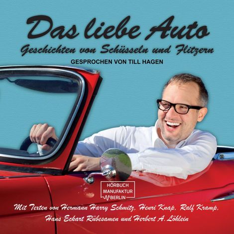 Hörbüch “Das liebe Auto - Geschichten von Schüsseln und Flitzern (ungekürzt) – Hermann Harry Schmitz, Hans Eckart Rübersamen, Henri Knapmehr ansehen”