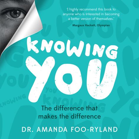 Hörbüch “Knowing You - The difference that makes the difference (Unabridged) – Amanda Foo-Ryland”