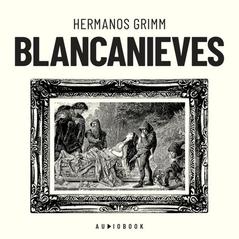Hörbüch “Blancanieves (Completo) – Hermanos Grimm”
