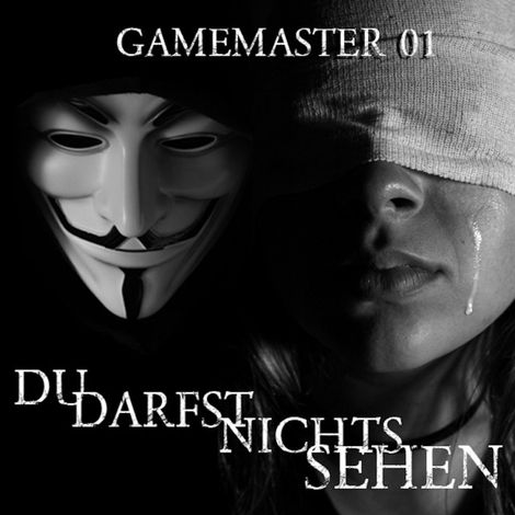 Hörbüch “Gamemaster, Folge 1: Du darfst nichts sehen – Aikaterini Maria Schlösser”