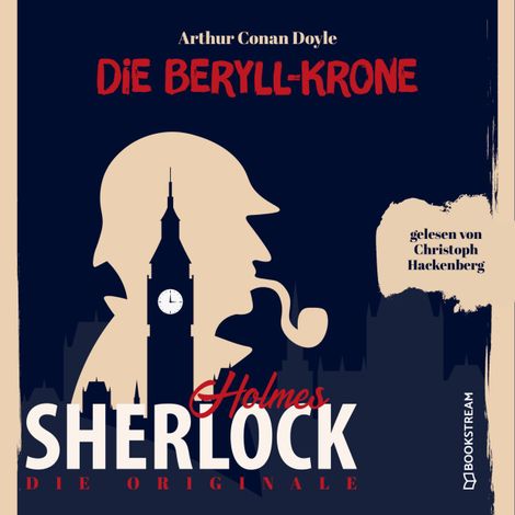 Hörbüch “Die Originale: Die Beryll-Krone (Ungekürzt) – Arthur Conan Doyle”