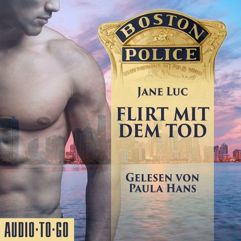 Hörbüch “Boston Police - Flirt mit dem Tod - Hot Romantic Thrill, Band 1 (ungekürzt) – Jane Luc”