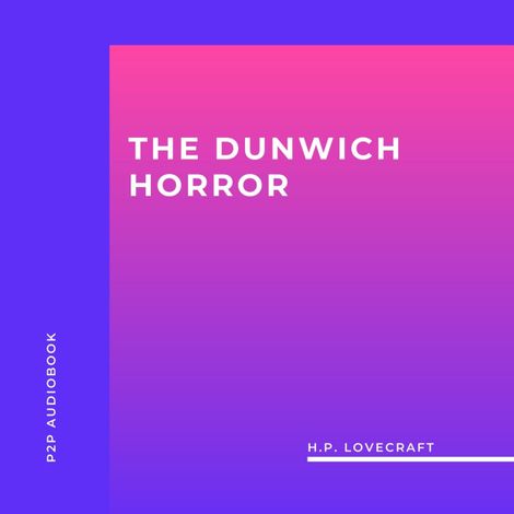 Hörbüch “The Dunwich Horror (Unabridged) – H.P. Lovecraft”