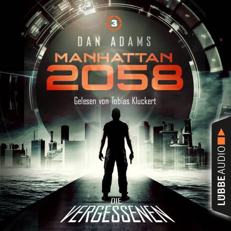Hörbüch “Manhattan 2058, Folge 3: Die Vergessenen (Ungekürzt) – Dan Adams”