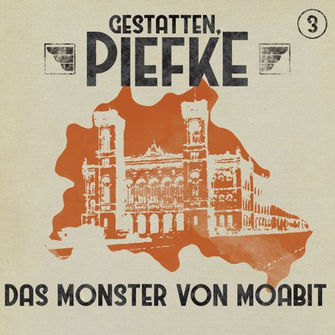 Hörbüch “Gestatten, Piefke, Folge 3: Das Monster von Moabit – Markus Topf”