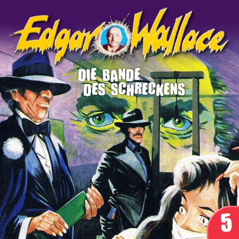 Hörbüch “Edgar Wallace, Folge 5: Die Bande des Schreckens – Edgar Wallace, George Chevalier”