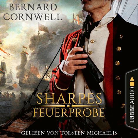 Hörbüch “Sharpes Feuerprobe - Sharpe-Reihe, Teil 1 (Ungekürzt) – Bernard Cornwell”