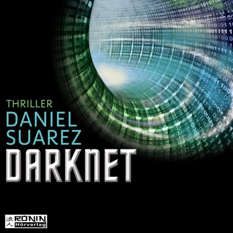 Hörbüch “Darknet - Daemon - Die Welt ist nur ein Spiel 2 (Ungekürzt) – Daniel Suarez”