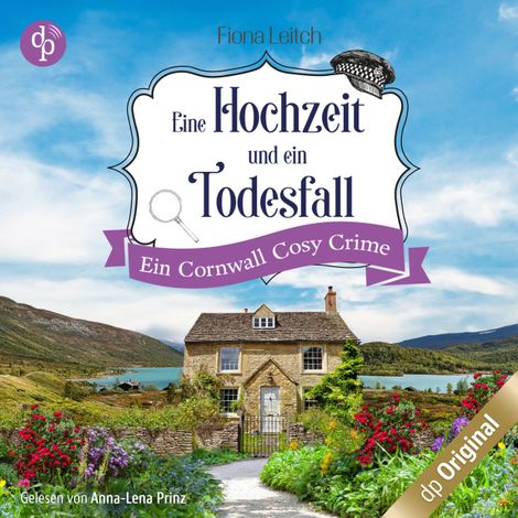 Hörbüch “Eine Hochzeit und ein Todesfall - Ein Cornwall Cosy Crime - Nosey Parker ermittelt-Reihe, Band 1 (Ungekürzt) – Fiona Leitch”