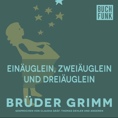 Hörbüch “Einäuglein, Zweiäuglein und Dreiäuglein – Brüder Grimm”