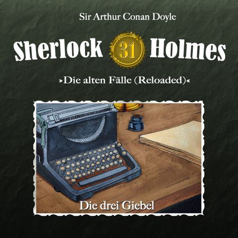 Hörbüch “Sherlock Holmes, Die alten Fälle (Reloaded), Fall 31: Die drei Giebel – Arthur Conan Doyle”
